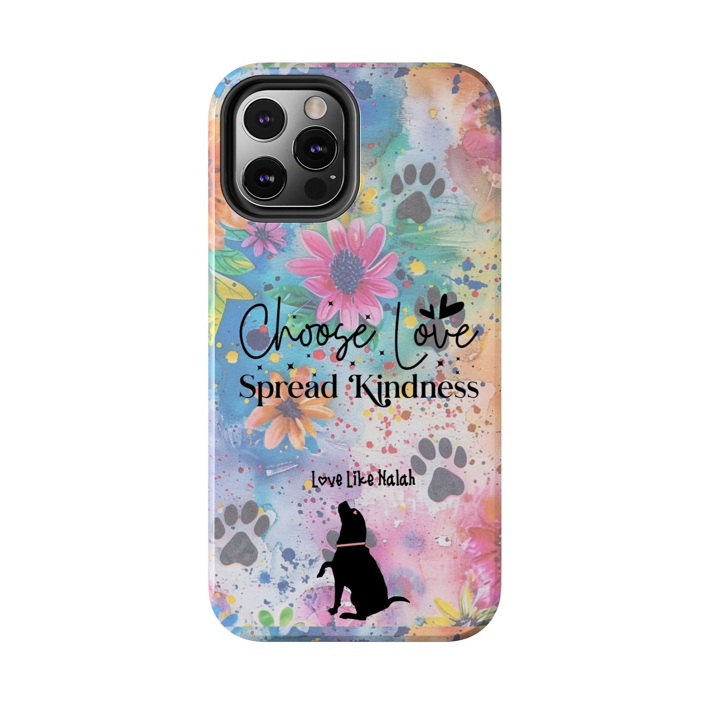 Choose Love, Spread Kindness Tough Phone Cases
