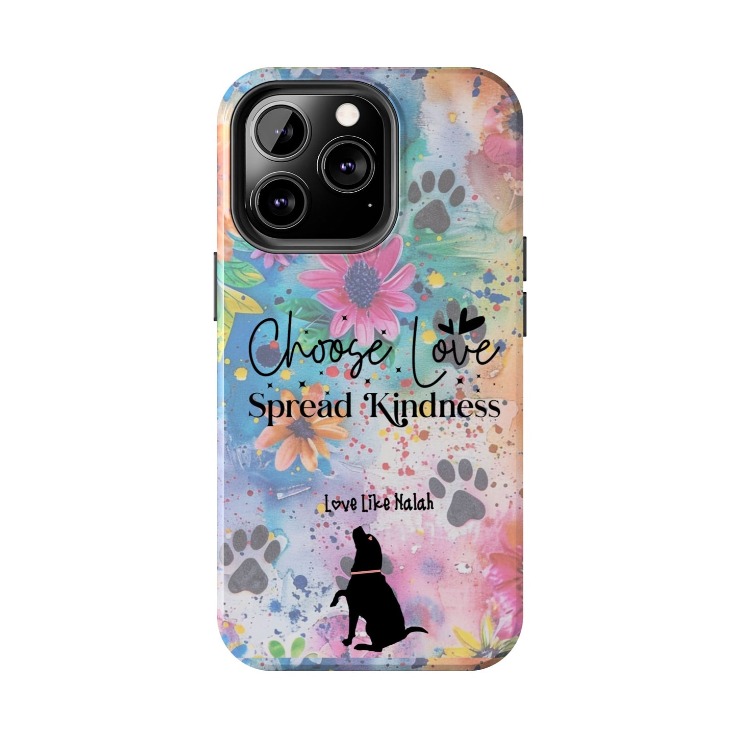 Choose Love, Spread Kindness Tough Phone Cases