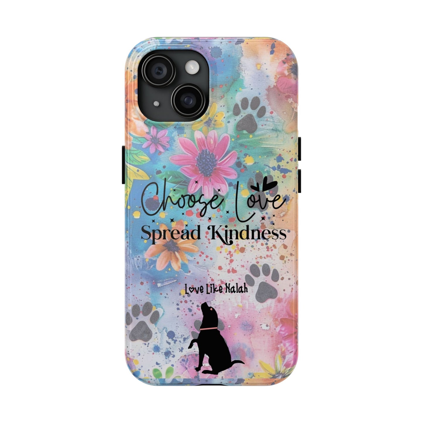 Choose Love, Spread Kindness Tough Phone Cases