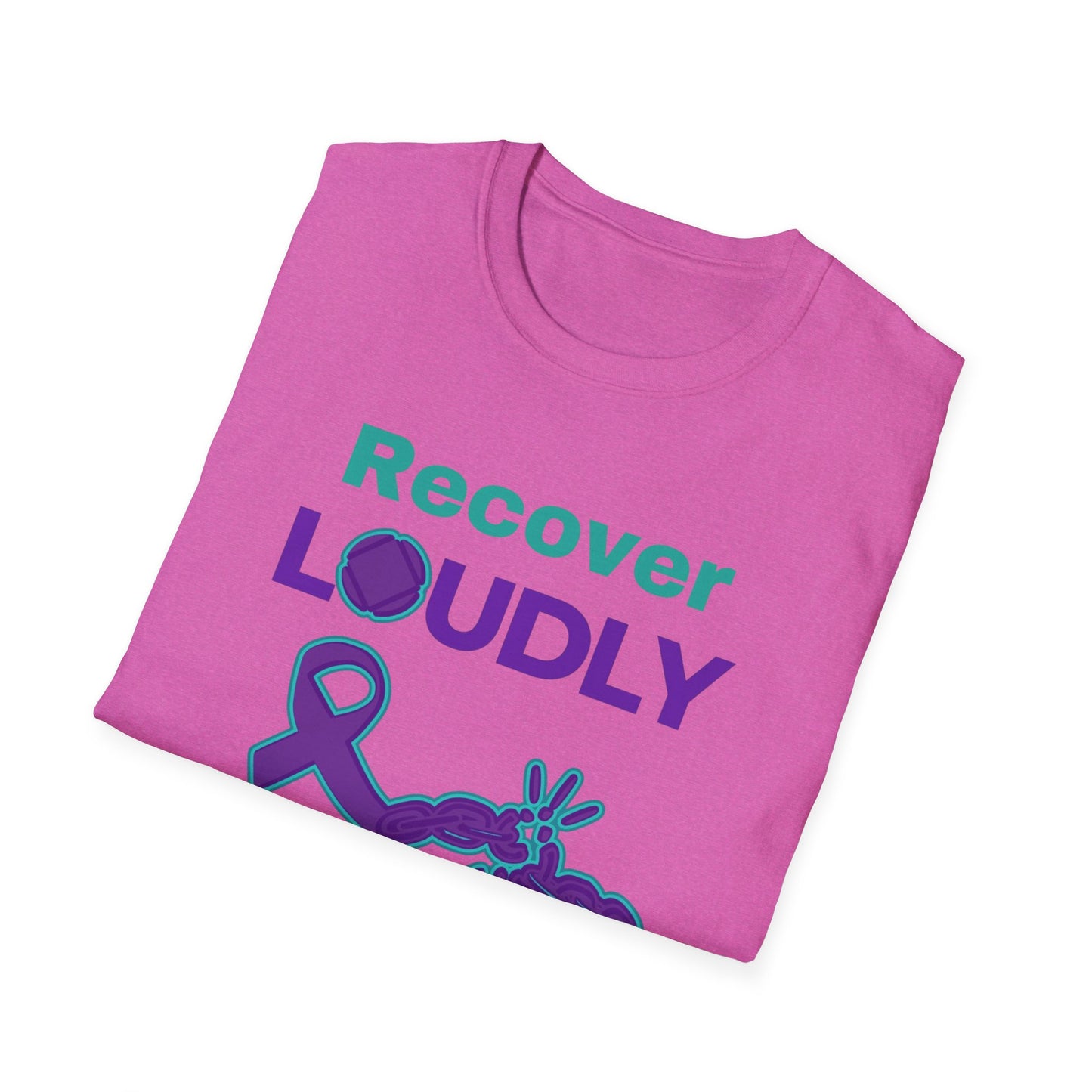 Recover Loudly Unisex Softstyle T-Shirt – Awareness & Support Shirt