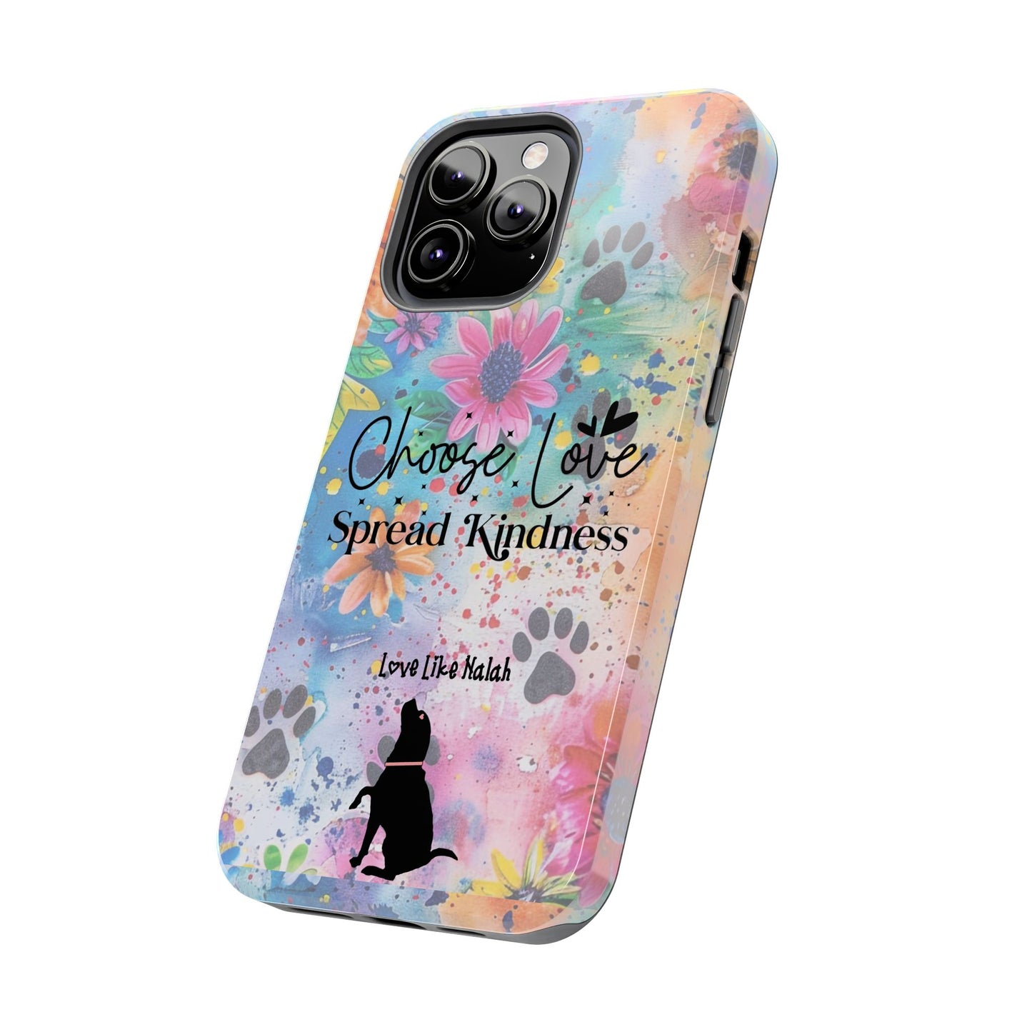 Choose Love, Spread Kindness Tough Phone Cases