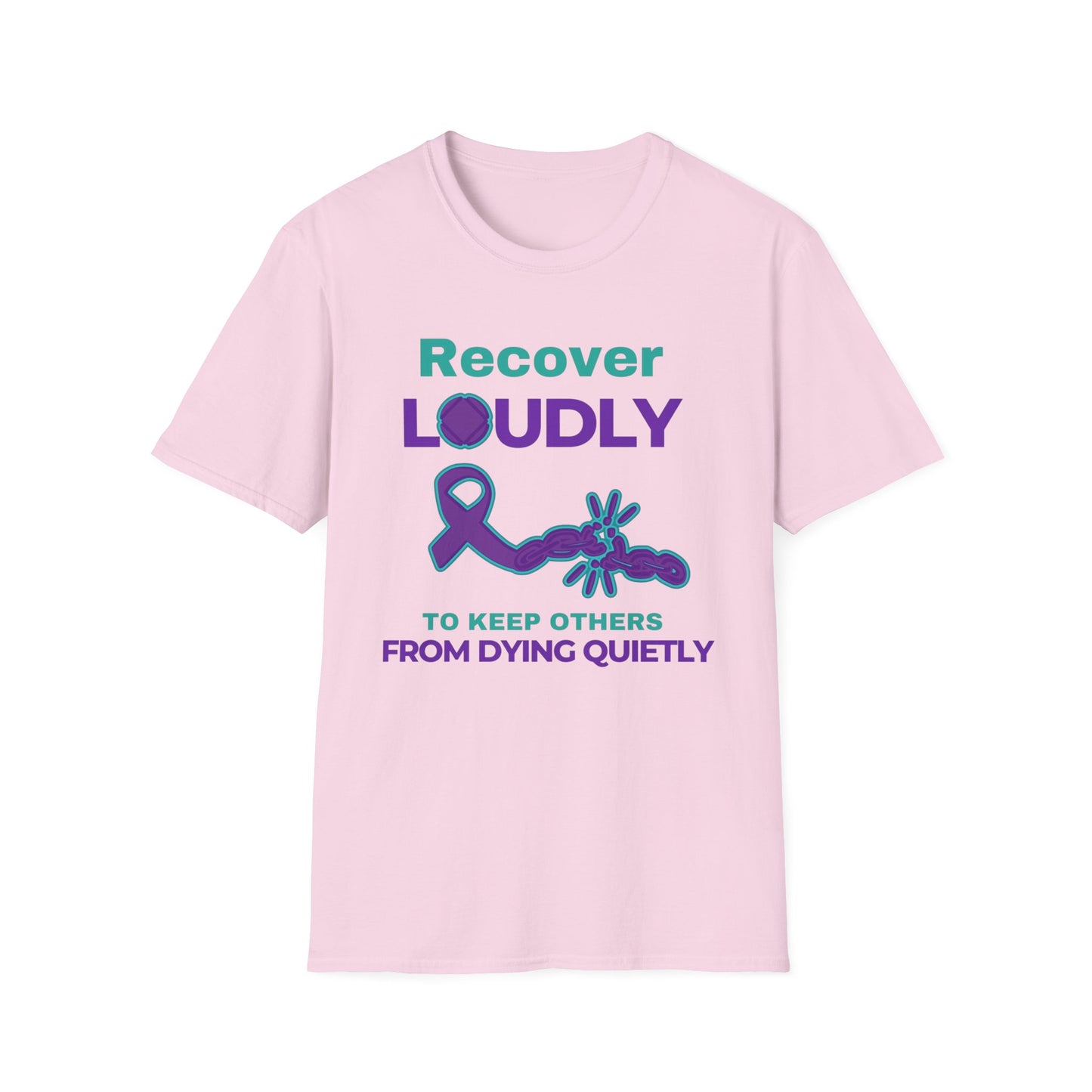 Recover Loudly Unisex Softstyle T-Shirt – Awareness & Support Shirt