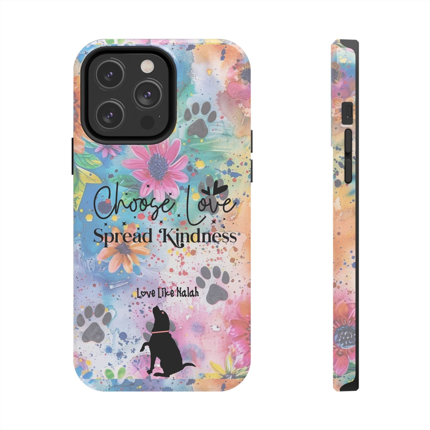 Choose Love, Spread Kindness Tough Phone Cases