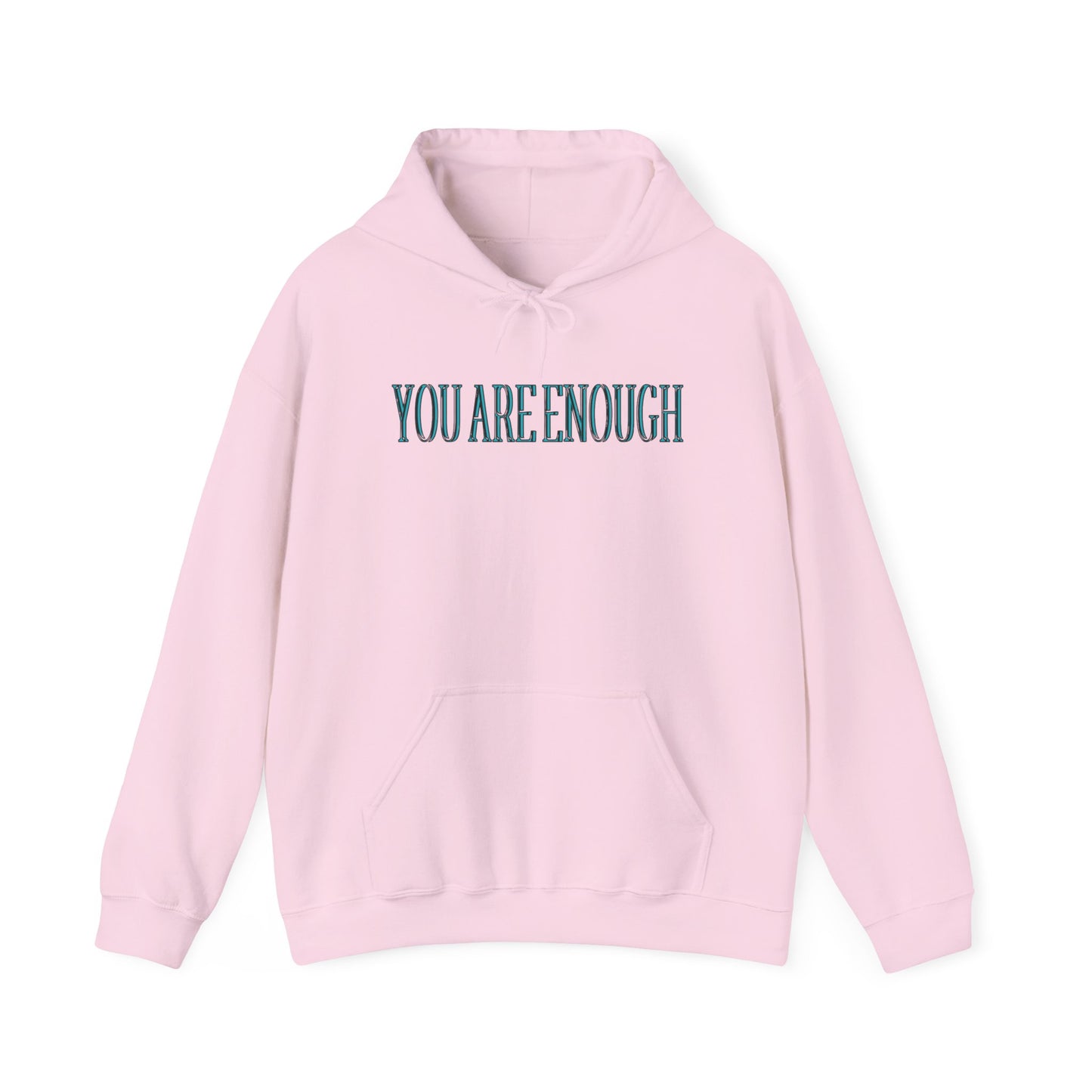 You Are Enough Unisex Hooded Sweatshirt - "You Are Enough"