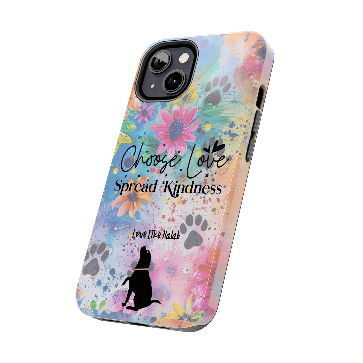Choose Love, Spread Kindness Tough Phone Cases