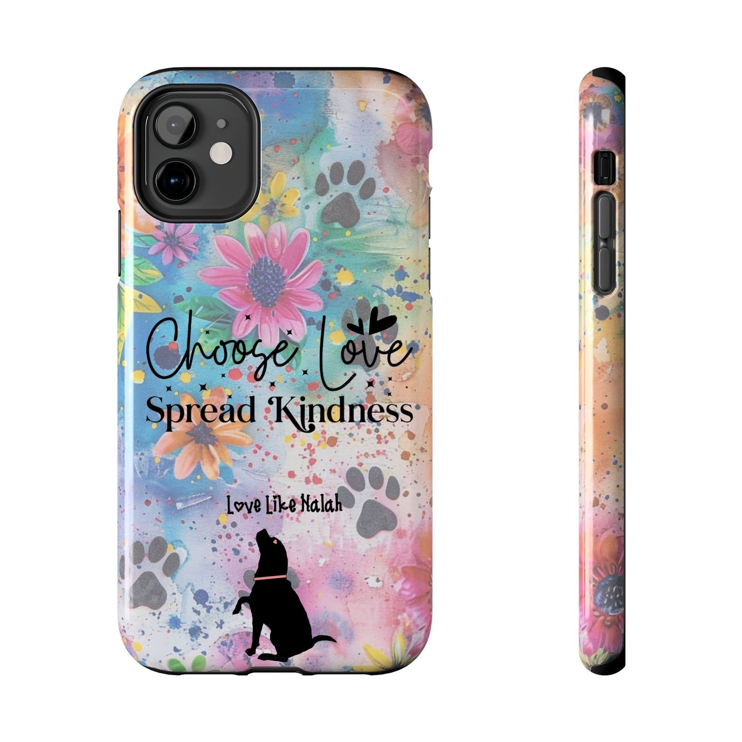 Choose Love, Spread Kindness Tough Phone Cases