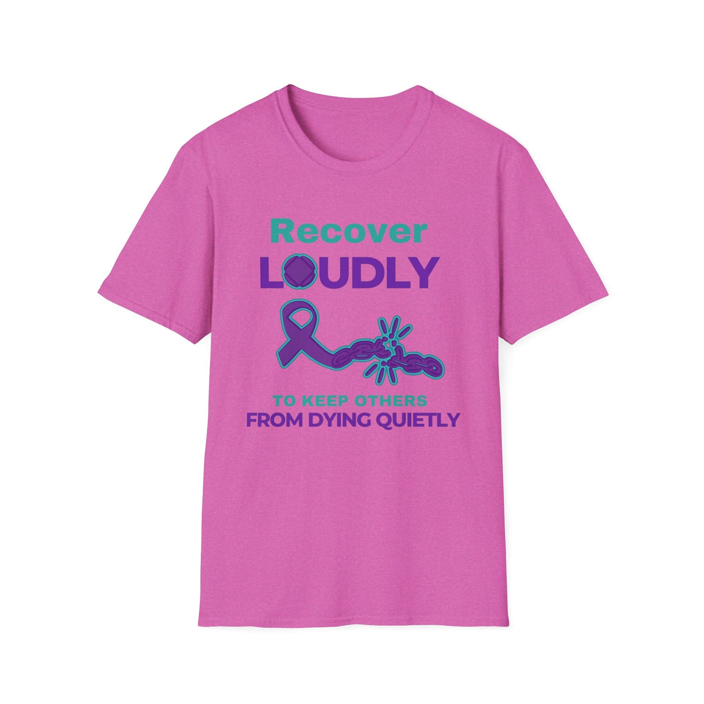 Recover Loudly Unisex Softstyle T-Shirt – Awareness & Support Shirt