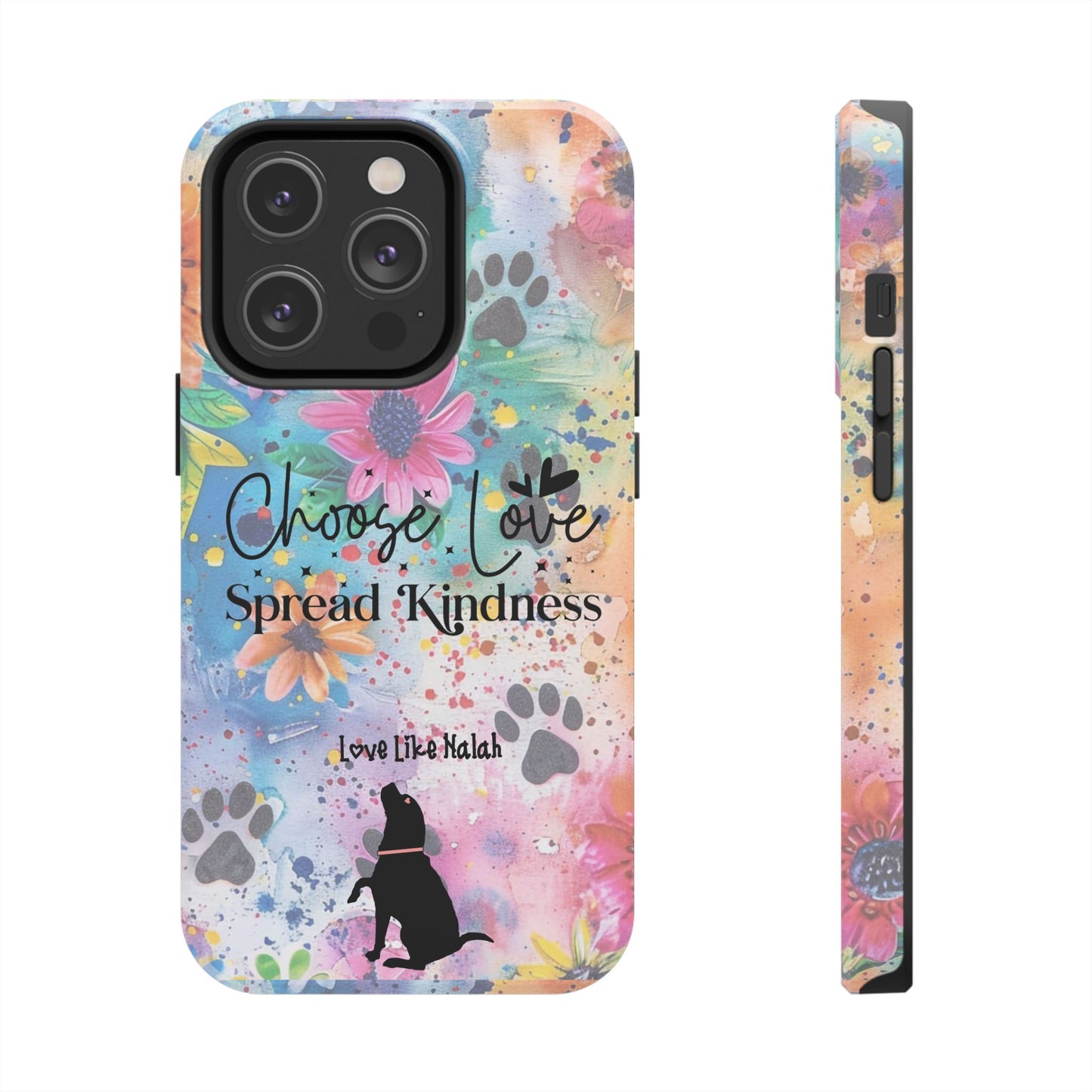 Choose Love, Spread Kindness Tough Phone Cases