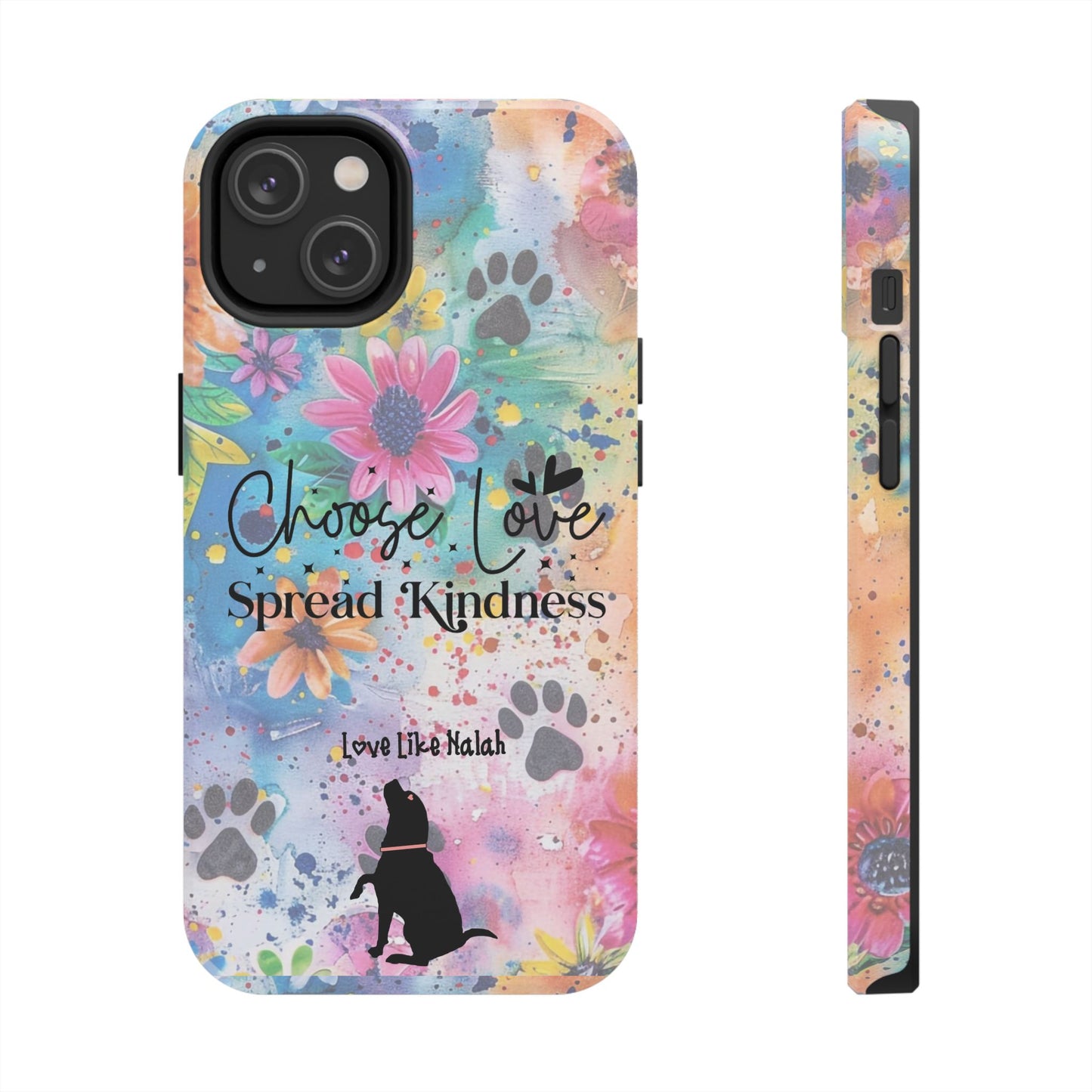 Choose Love, Spread Kindness Tough Phone Cases