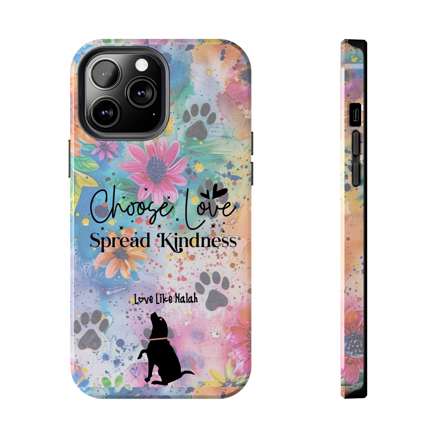 Choose Love, Spread Kindness Tough Phone Cases