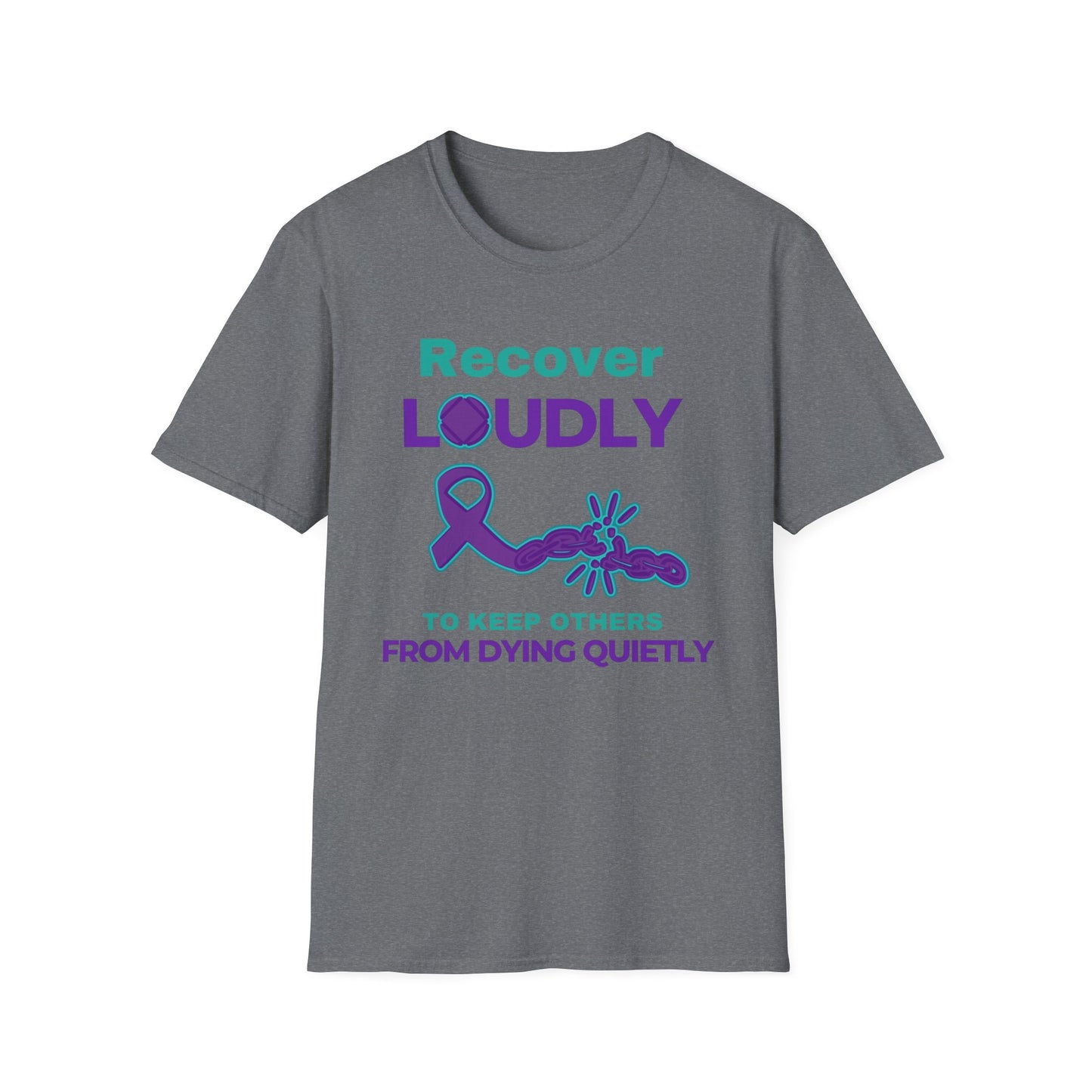 Recover Loudly Unisex Softstyle T-Shirt – Awareness & Support Shirt