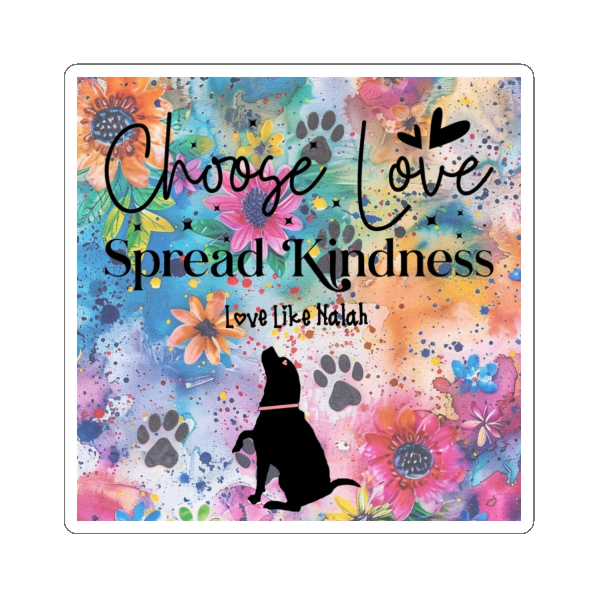 Choose Love, Spread Kindness, Kiss-Cut Stickers