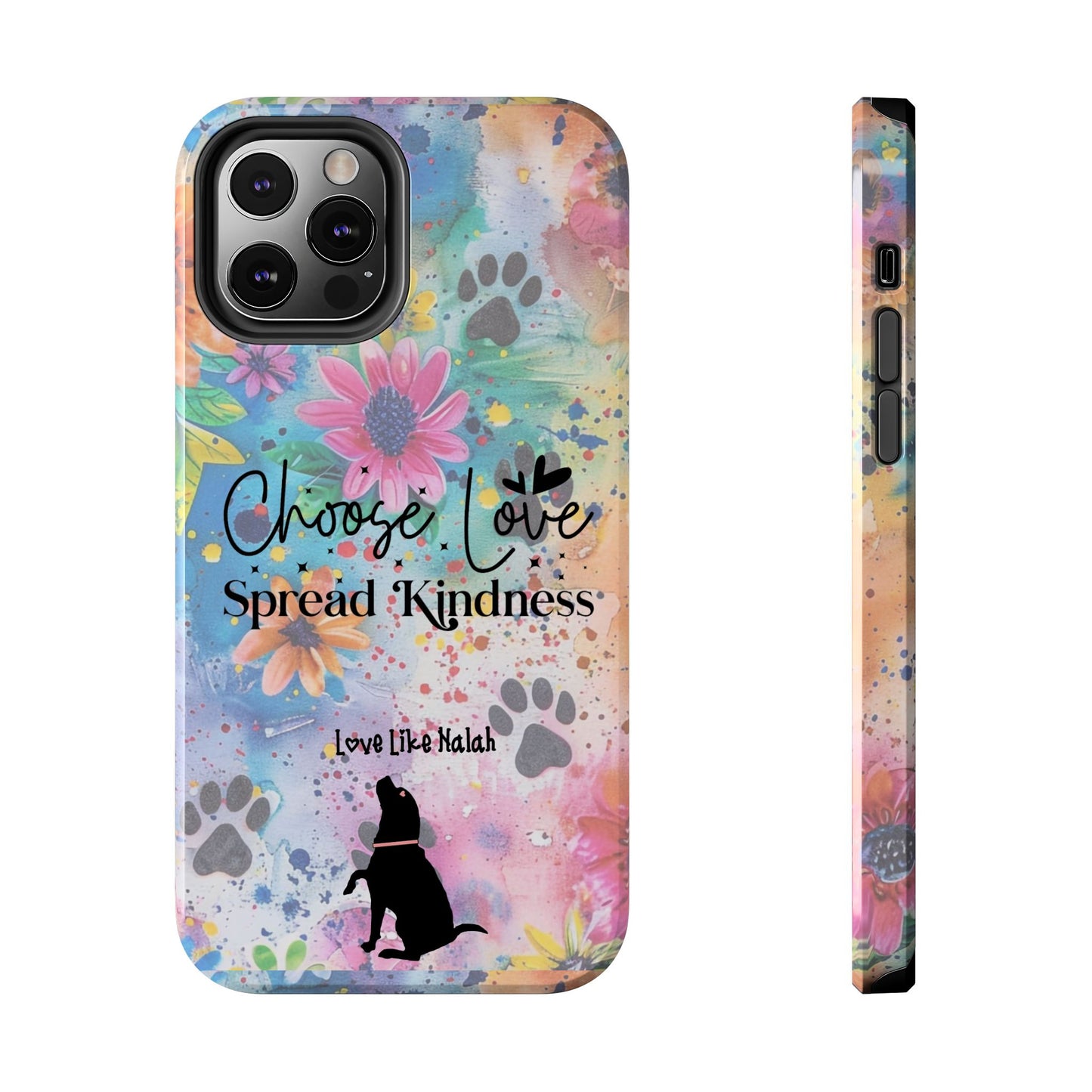 Choose Love, Spread Kindness Tough Phone Cases