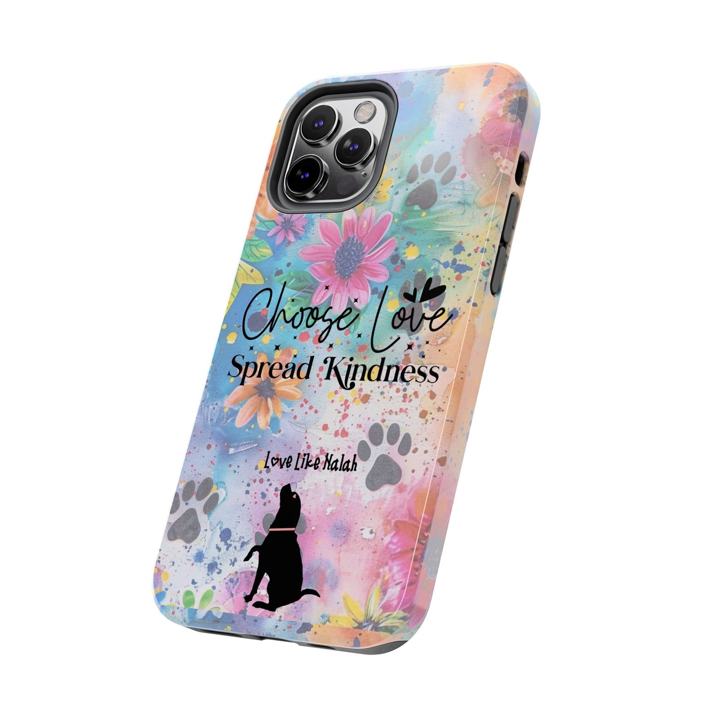 Choose Love, Spread Kindness Tough Phone Cases