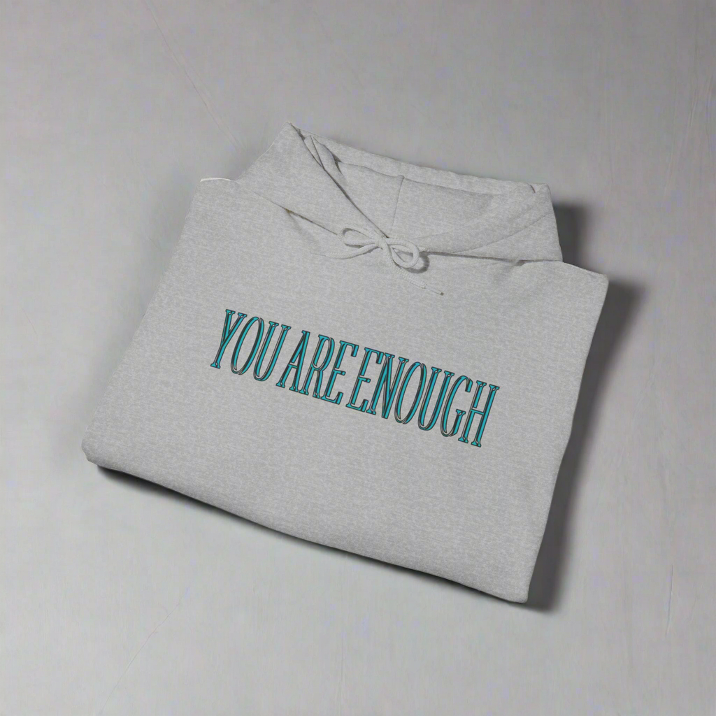 Inspirational Unisex Hooded Sweatshirt - "You Are Enough"