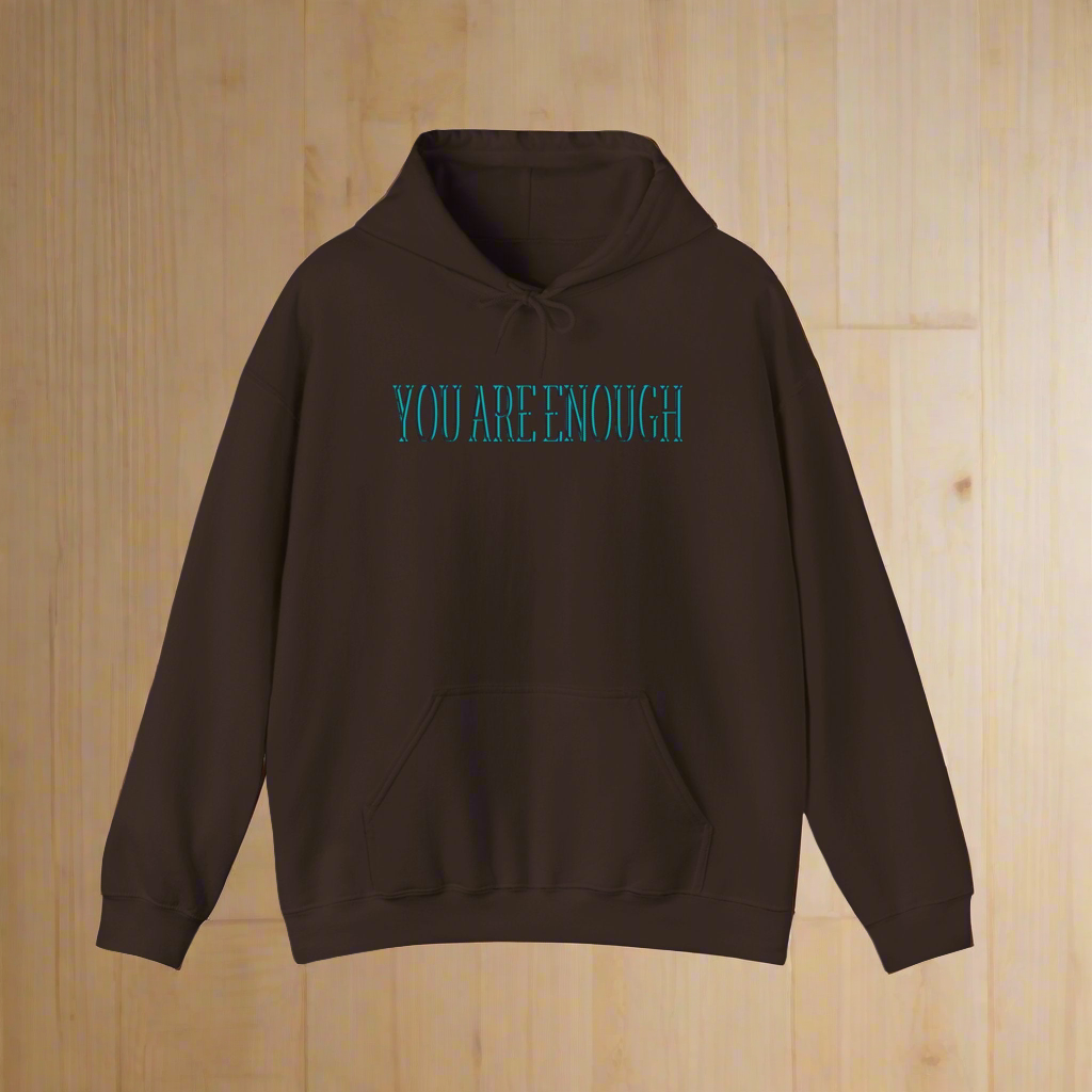 Inspirational Unisex Hooded Sweatshirt - "You Are Enough"