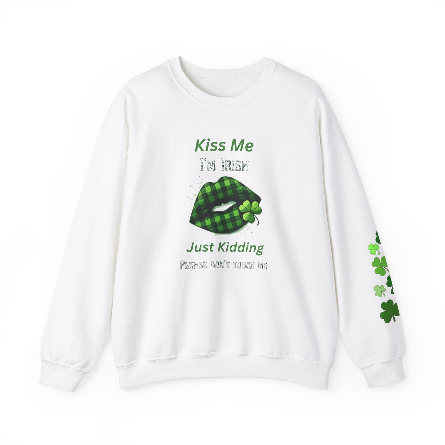 St. Patrick's Day Humor Crewneck Sweatshirt - 'Kiss Me I'm Irish, Just Kidding'