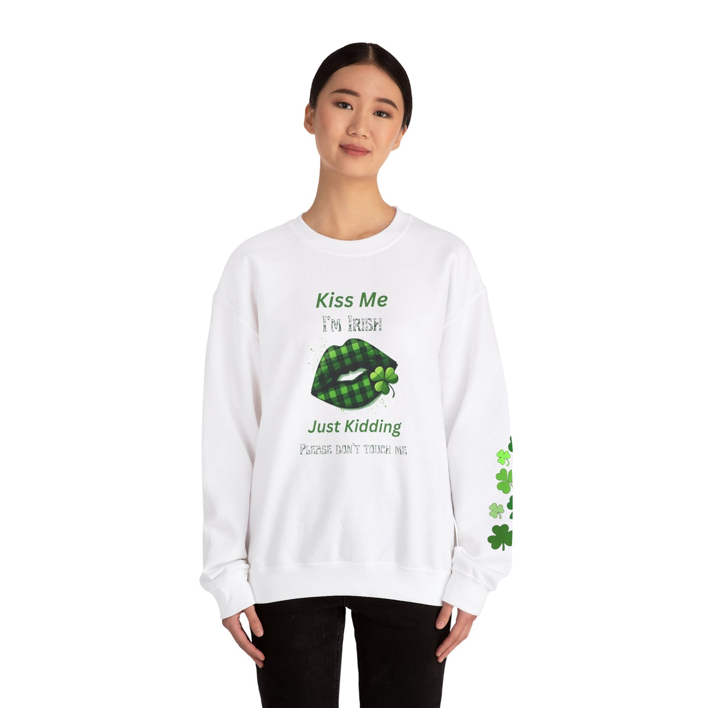 St. Patrick's Day Humor Crewneck Sweatshirt - 'Kiss Me I'm Irish, Just Kidding'