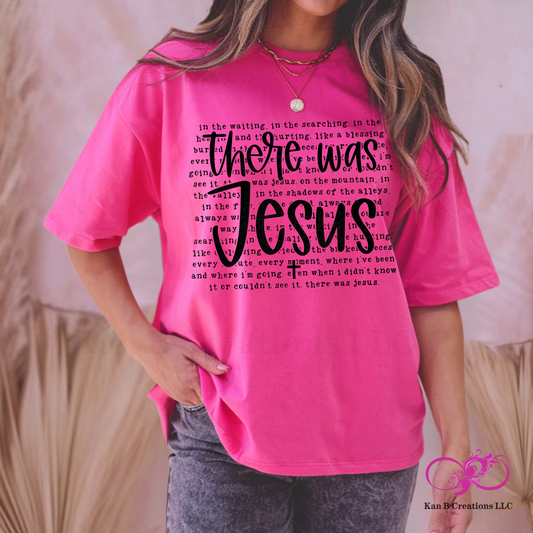 There Was Jesus Tshirt