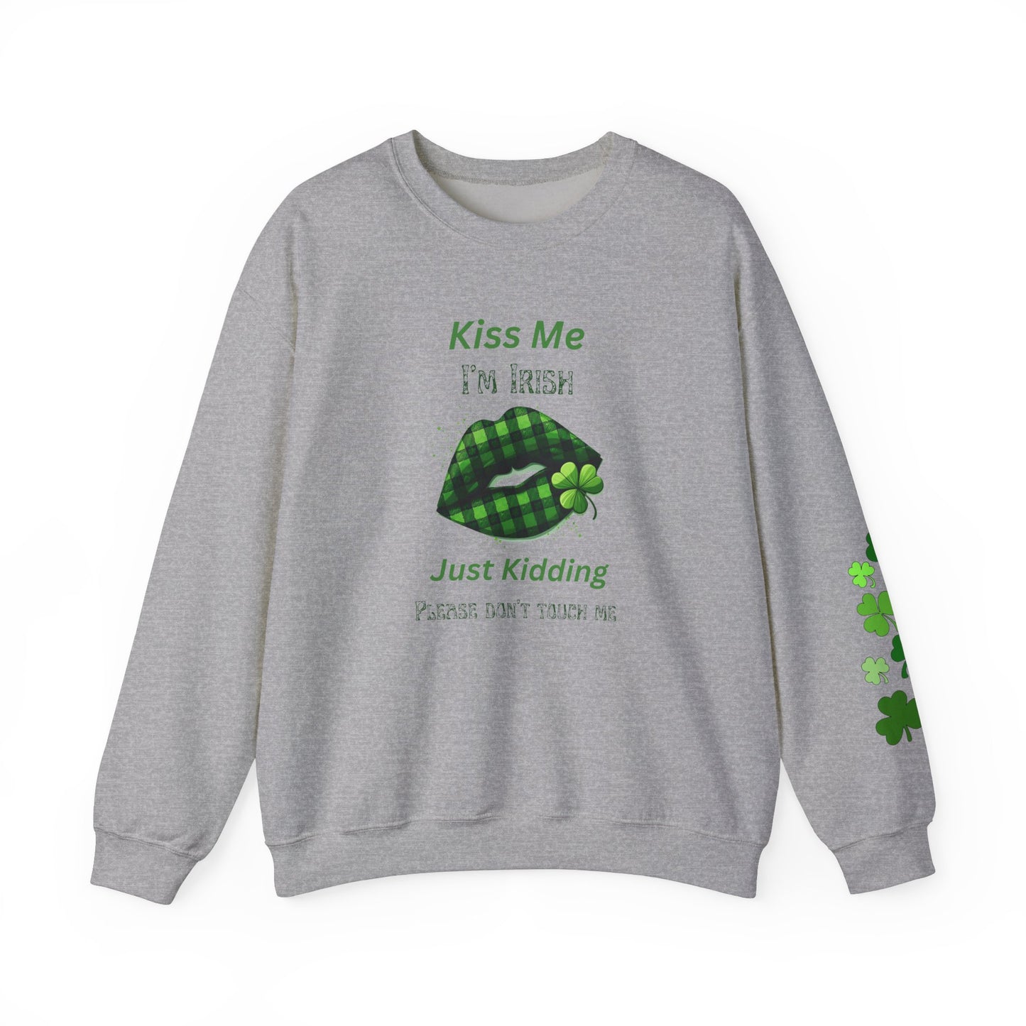 St. Patrick's Day Humor Crewneck Sweatshirt - 'Kiss Me I'm Irish, Just Kidding'