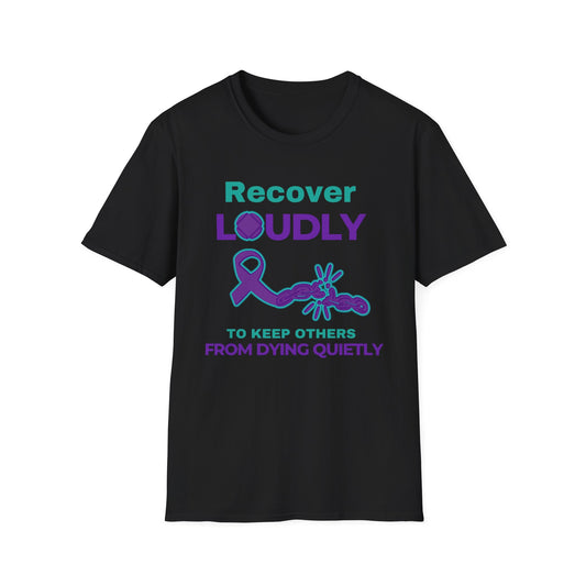 Recover Loudly Unisex Softstyle T-Shirt – Awareness & Support Shirt