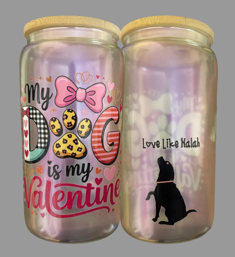 16 oz My Dog Is My Valentine glass can