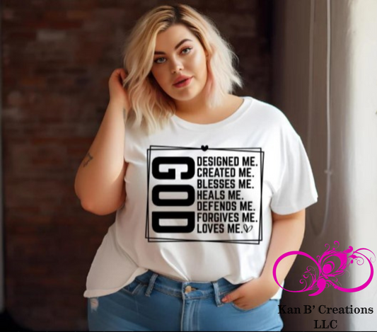 God Designed Me Created Me Tshirt