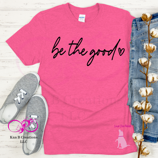 Special Edition Breast Cancer Awareness, Be The Good  Tshirt
