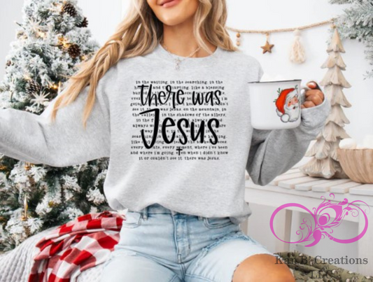There Was Jesus Crewneck Sweatshirt