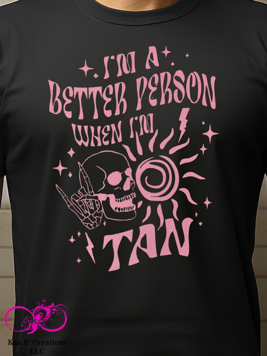 I’m A Better Person Tan T-shirt